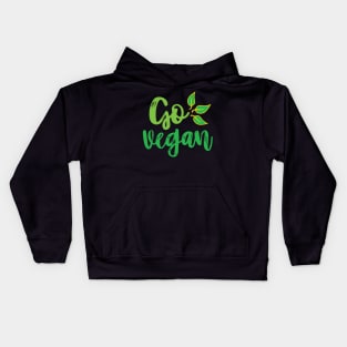 Go Vegan - vegan lifestyle slogan Kids Hoodie